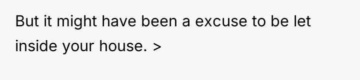 But it might have been a excuse to be let...