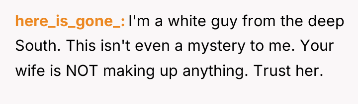 here_is_gone_ I'm a white guy from the deep South. This...