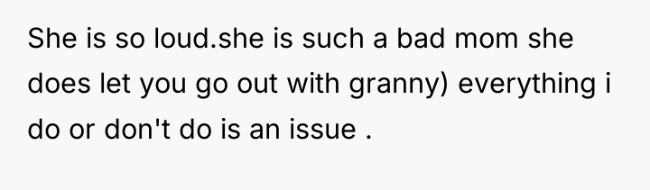 She is so loud.she is such a bad mom she...