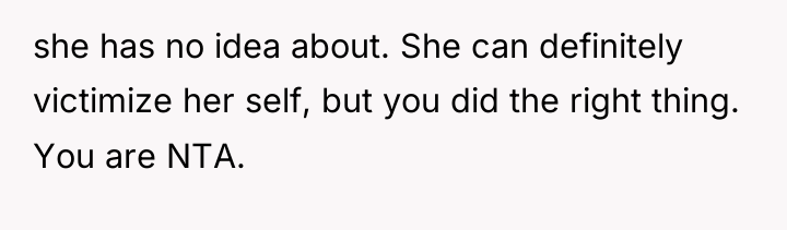 she has no idea about. She can definitely victimize her...