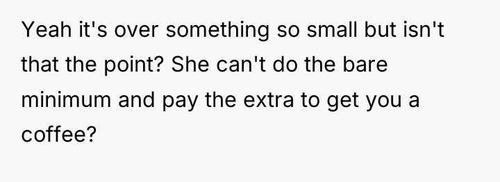 Yeah it's over something so small but isn't that the...