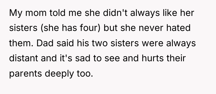 My mom told me she didn't always like her sisters...