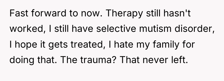 Fast forward to now. Therapy still hasn't worked, I still...