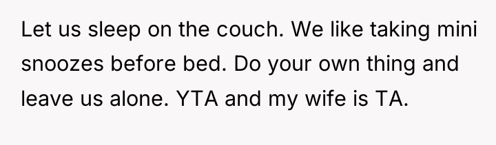 Let us sleep on the couch. We like taking mini...