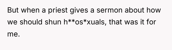 But when a priest gives a sermon about how we...