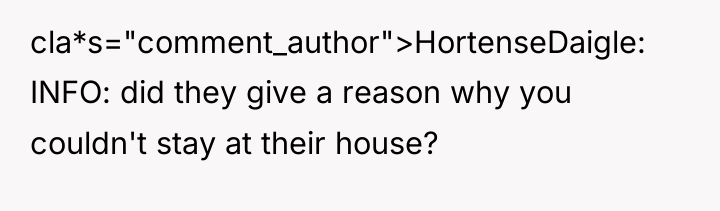 cla*s="comment_author">HortenseDaigle: INFO: did they give a reason why you couldn't...