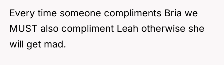 Every time someone compliments Bria we MUST also compliment Leah...