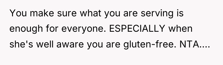 You make sure what you are serving is enough for...