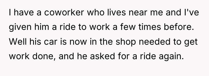 I have a coworker who lives near me and I've...