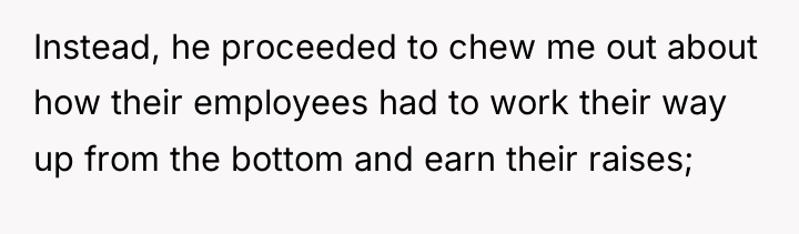 Instead, he proceeded to chew me out about how their...