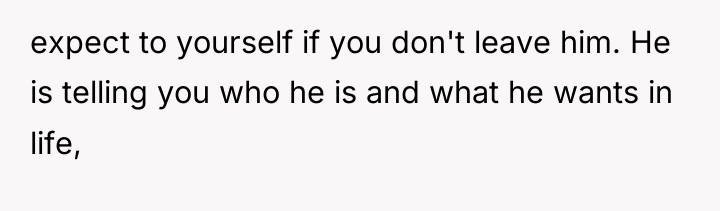 expect to yourself if you don't leave him. He is...