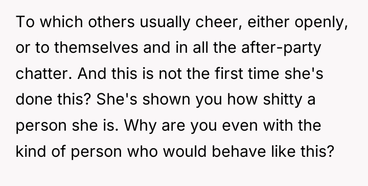 To which others usually cheer, either openly, or to themselves...