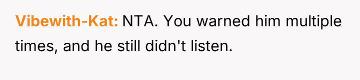 Vibewith-Kat NTA. You warned him multiple times, and he still...