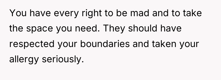 You have every right to be mad and to take...