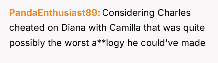 PandaEnthusiast89 Considering Charles cheated on Diana with Camilla that was...
