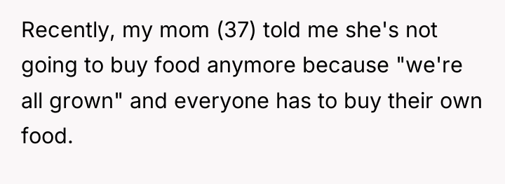 Recently, my mom (37) told me she's not going to...