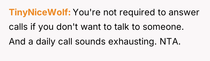 TinyNiceWolf You're not required to answer calls if you don't...