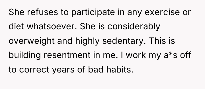 She refuses to participate in any exercise or diet whatsoever....