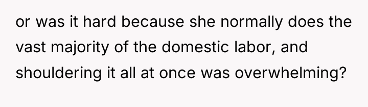 or was it hard because she normally does the vast...