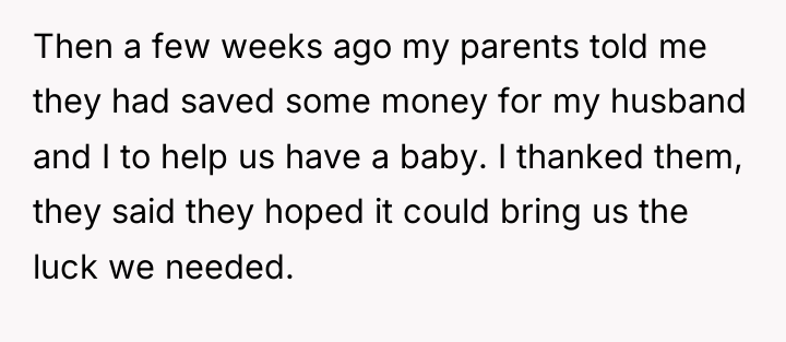 Then a few weeks ago my parents told me they...