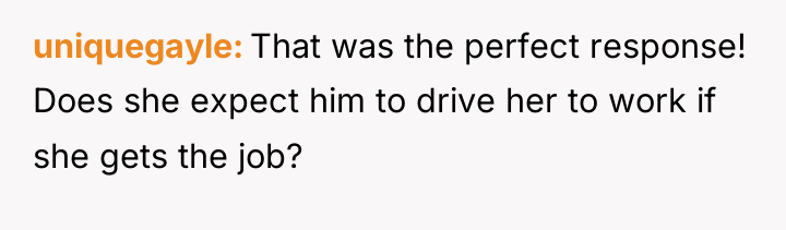uniquegayle That was the perfect response! Does she expect him...