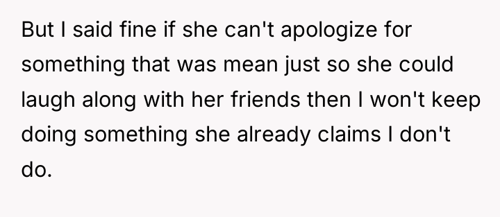 But I said fine if she can't apologize for something...