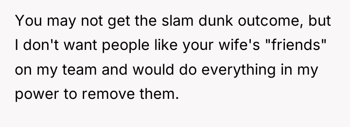 You may not get the slam dunk outcome, but I...
