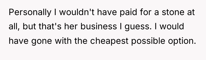 Personally I wouldn't have paid for a stone at all,...
