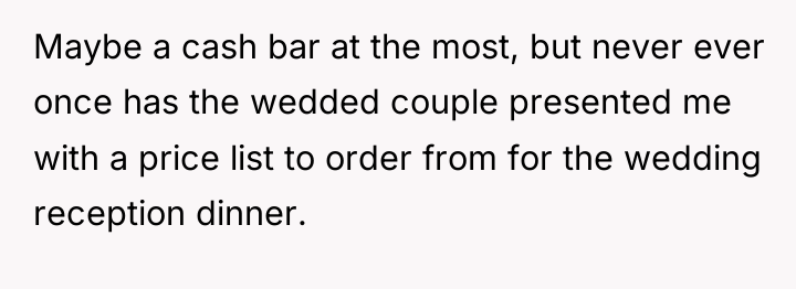 Maybe a cash bar at the most, but never ever...