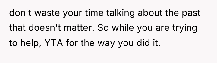 don't waste your time talking about the past that doesn't...