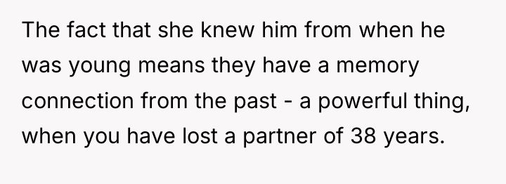 The fact that she knew him from when he was...