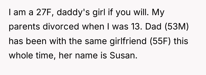 I am a 27F, daddy's girl if you will. My...