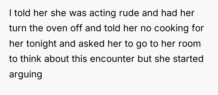 I told her she was acting rude and had her...