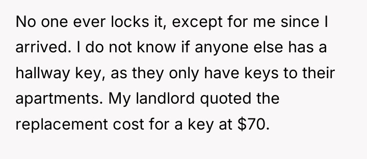 No one ever locks it, except for me since I...