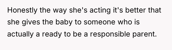 Honestly the way she's acting it's better that she gives...