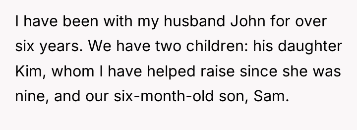 I have been with my husband John for over six...