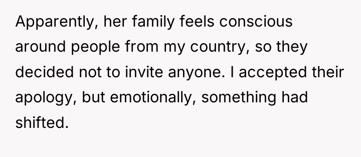 Apparently, her family feels conscious around people from my country,...