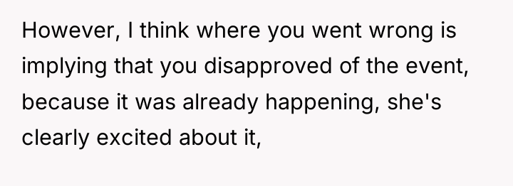 However, I think where you went wrong is implying that...