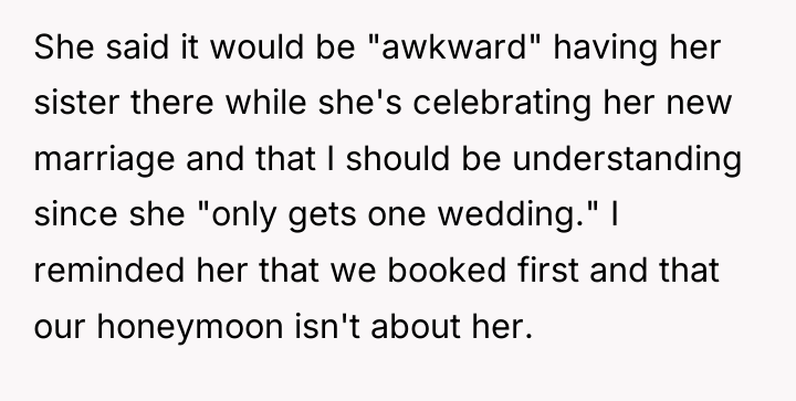 She said it would be "awkward" having her sister there...