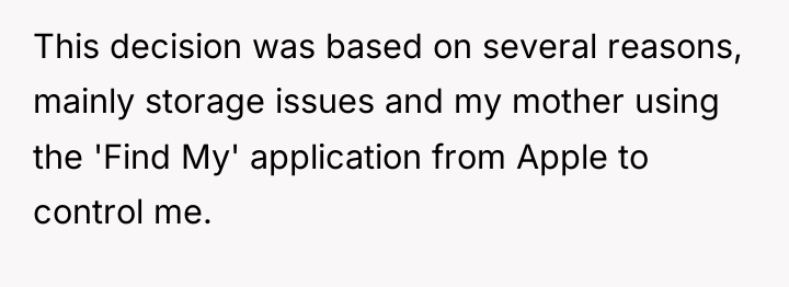 This decision was based on several reasons, mainly storage issues...