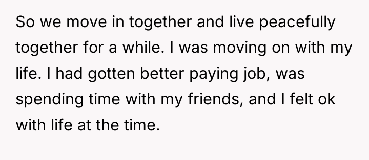 So we move in together and live peacefully together for...