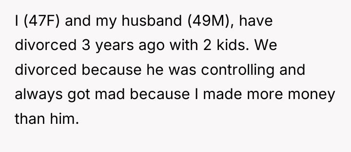 I (47F) and my husband (49M), have divorced 3 years...