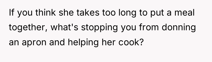 If you think she takes too long to put a...