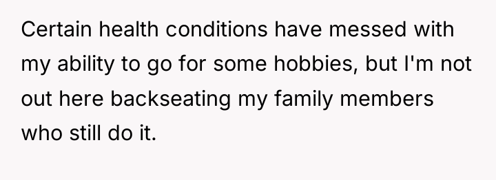 Certain health conditions have messed with my ability to go...