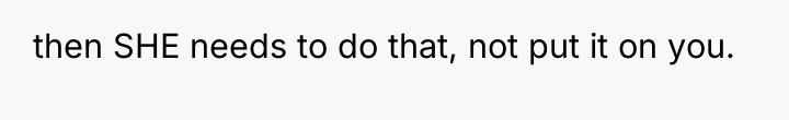 then SHE needs to do that, not put it on...