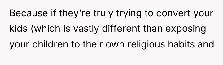 Because if they're truly trying to convert your kids (which...