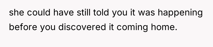 she could have still told you it was happening before...