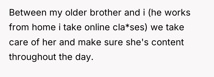 Between my older brother and i (he works from home...