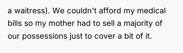 a waitress). We couldn't afford my medical bills so my...