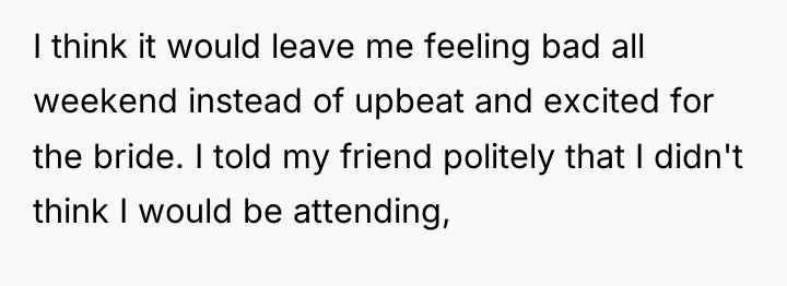 I think it would leave me feeling bad all weekend...